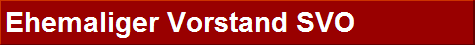 Ehemaliger Vorstand SVO