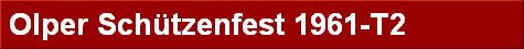 Olper Sch�tzenfest 1961-T2