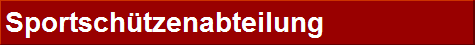 Sportsch�tzenabteilung